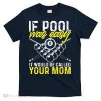 Funny If Pool Was Easy Billiard Player Gift T-Shirt thumb 0
