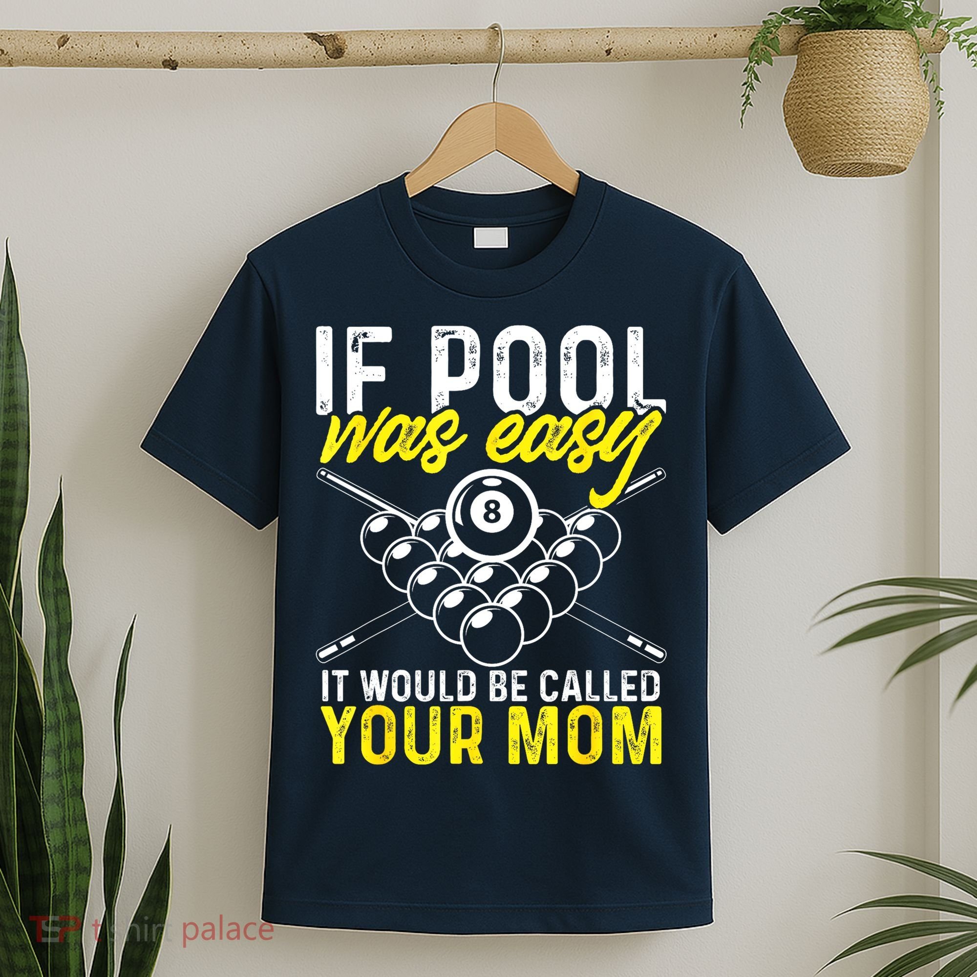 Funny If Pool Was Easy Billiard Player Gift T-Shirt