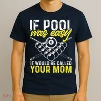 Funny If Pool Was Easy Billiard Player Gift T-Shirt thumb 3