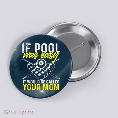 Funny If Pool Was Easy Billiard Player Gift Button