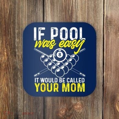Funny If Pool Was Easy Billiard Player Gift Coaster