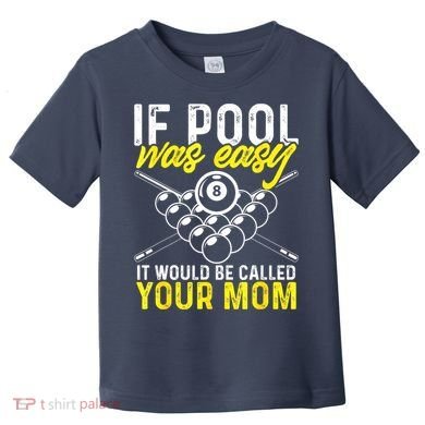 Funny If Pool Was Easy Billiard Player Gift Toddler T-Shirt