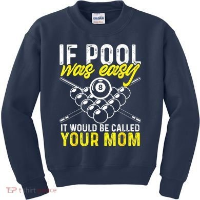 Funny If Pool Was Easy Billiard Player Gift Kids Sweatshirt