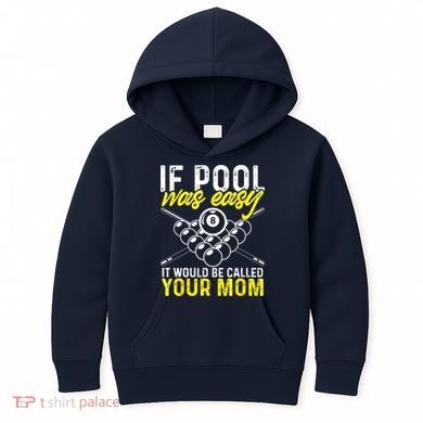 Funny If Pool Was Easy Billiard Player Gift Kids Hoodie