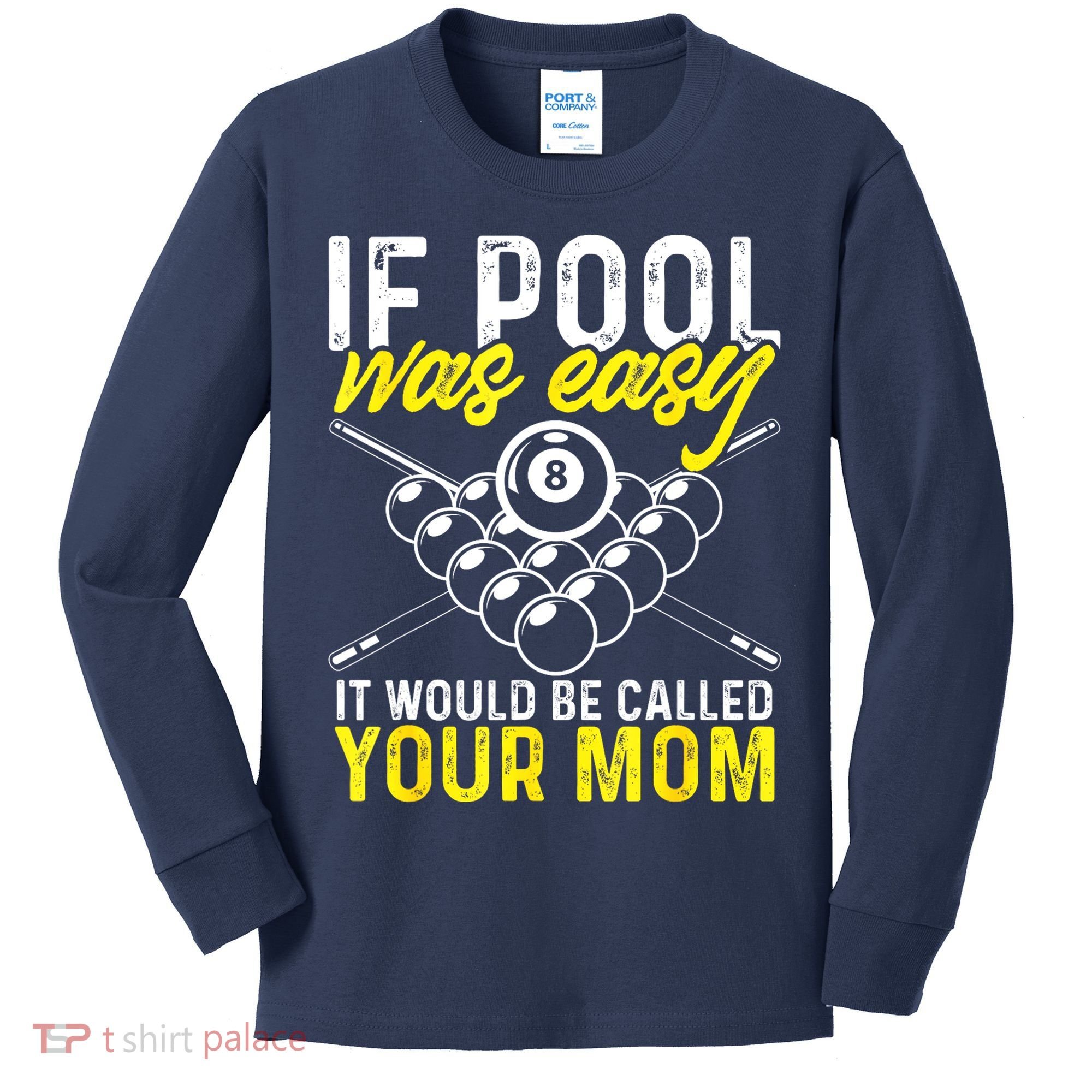 Funny If Pool Was Easy Billiard Player Gift Kids Long Sleeve Shirt