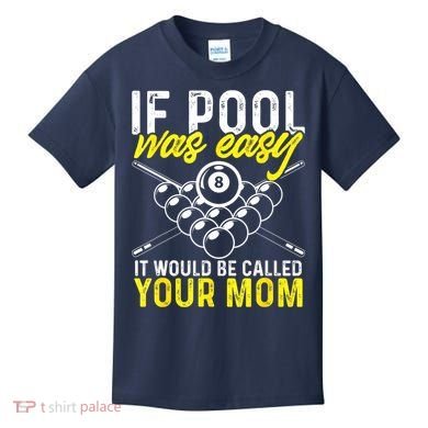 Funny If Pool Was Easy Billiard Player Gift Kids T-Shirt