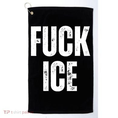 Fuck Ice Protest & Resist Support Immigrants Golf Towel