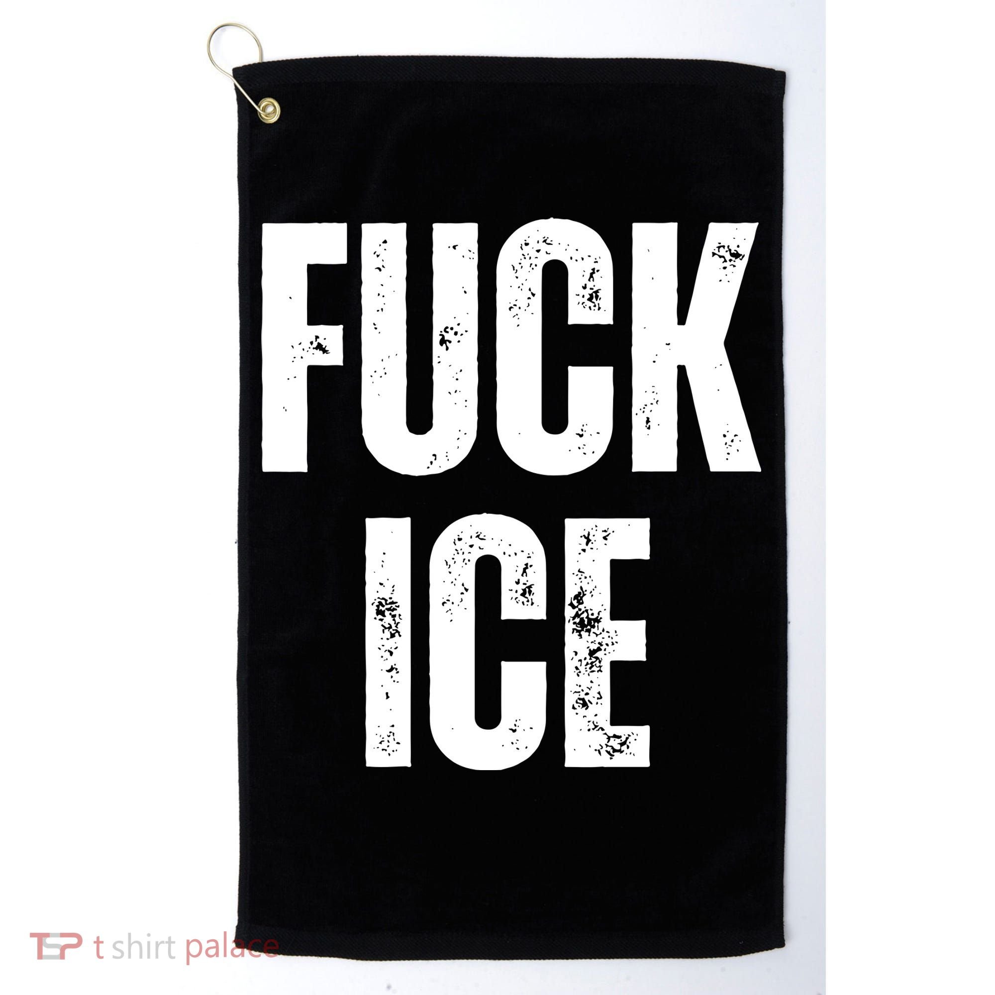 Fuck Ice Protest & Resist Support Immigrants Golf Towel