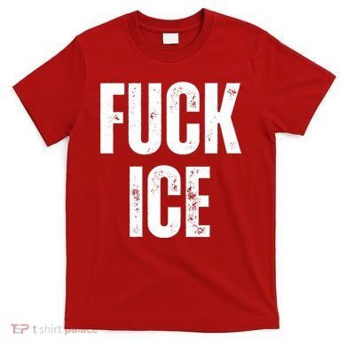 Fuck Ice Protest & Resist Support Immigrants T-Shirt