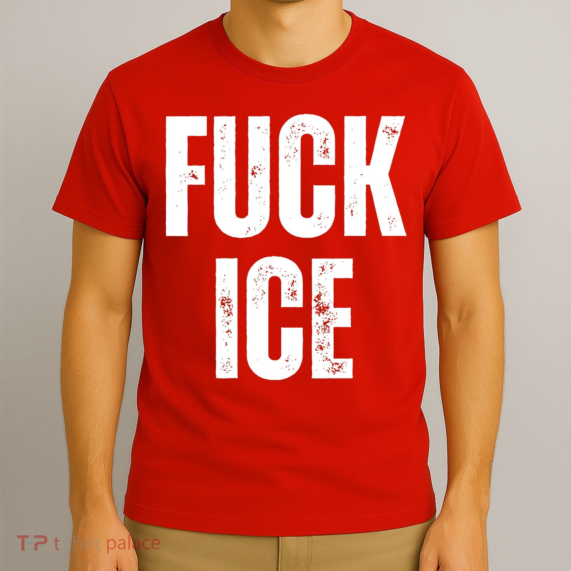 Fuck Ice Protest & Resist Support Immigrants T-Shirt