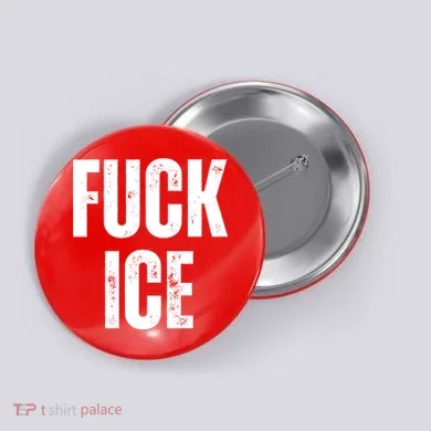 Fuck Ice Protest & Resist Support Immigrants Button