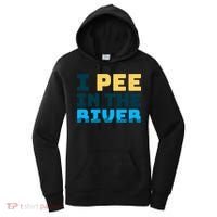 Funny I Pee In The River Summer Tubing Family Float Trip Gift Women's Hoodie thumb 0