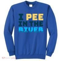 Funny I Pee In The River Summer Tubing Family Float Trip Gift Sweatshirt thumb 0