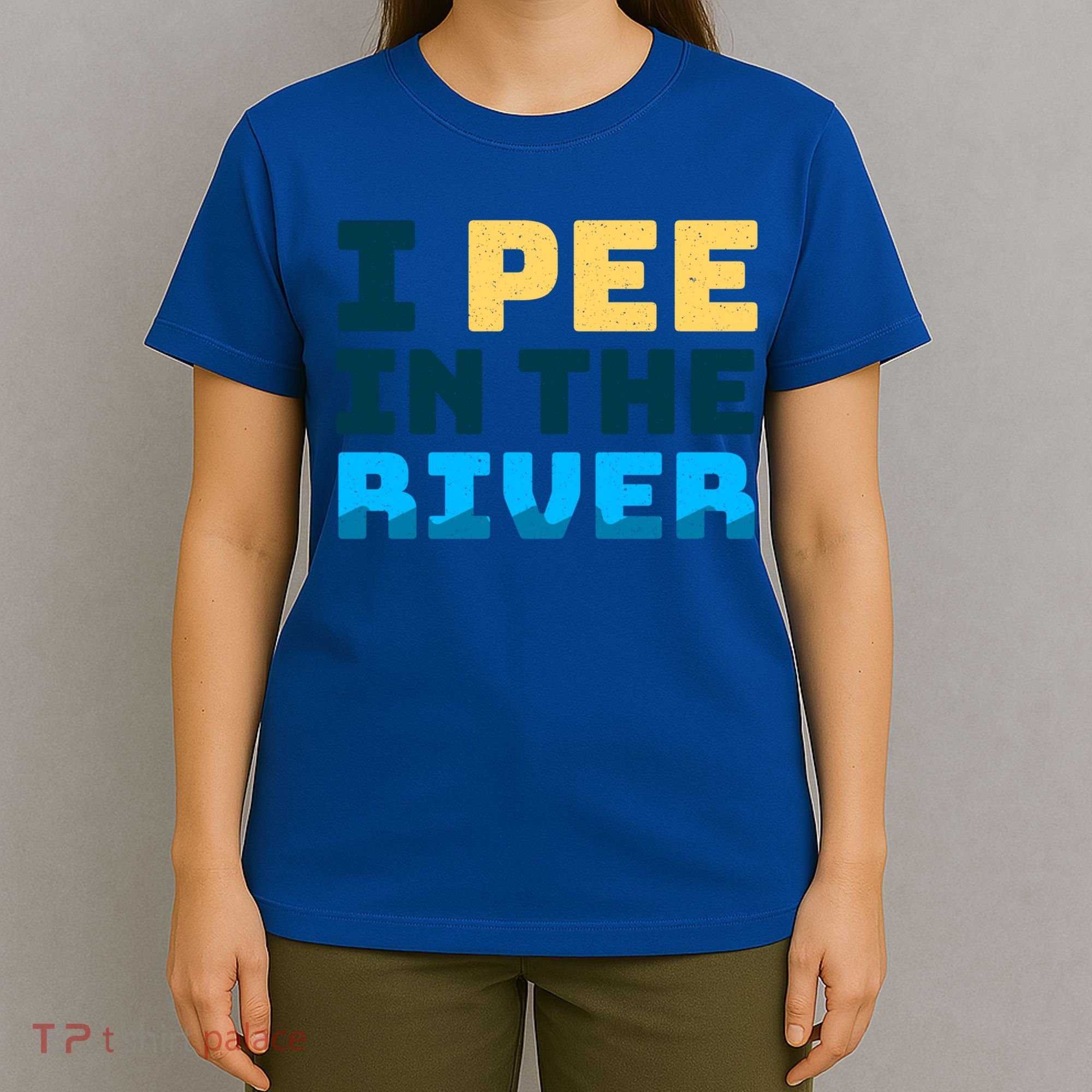 Funny I Pee In The River Summer Tubing Family Float Trip Gift T-Shirt