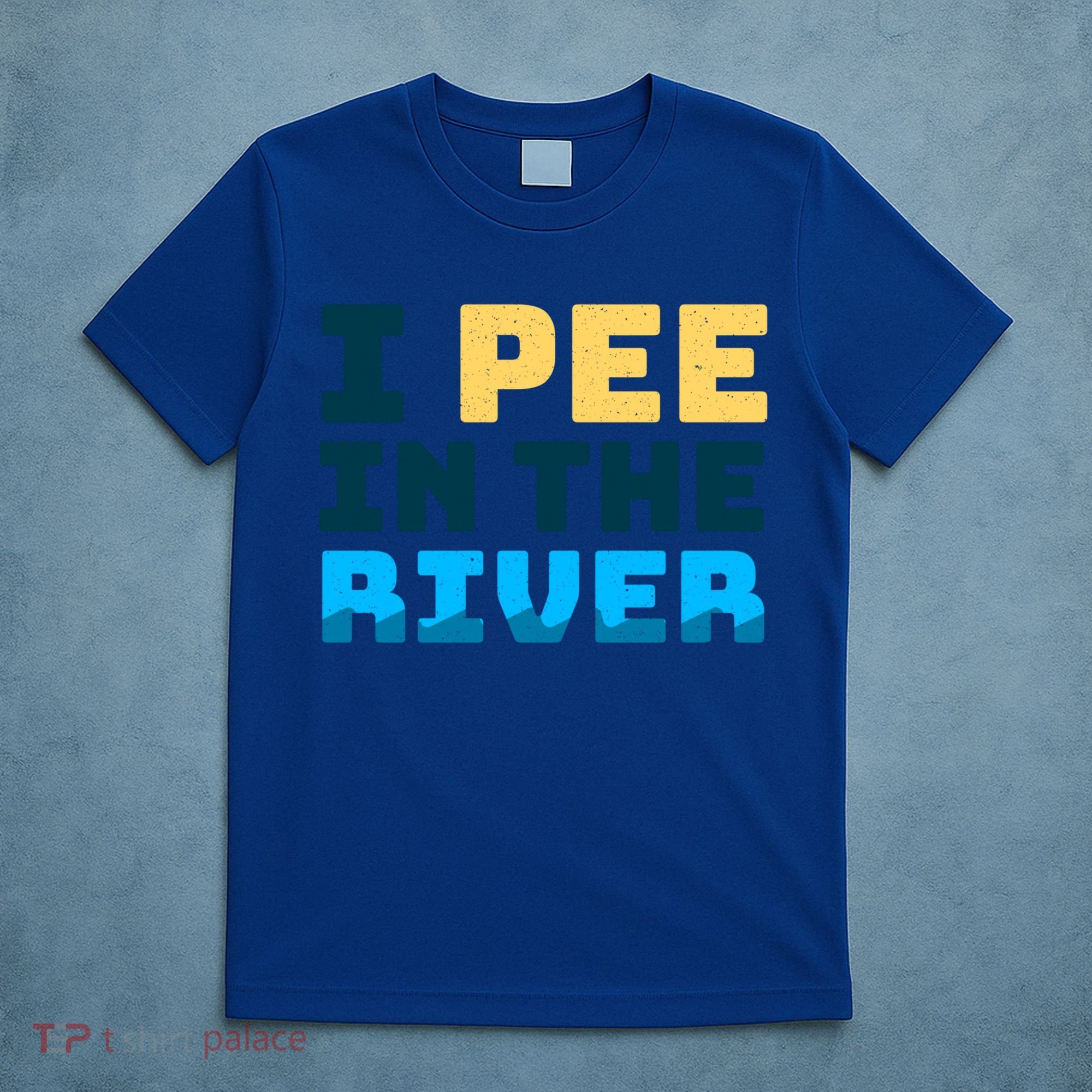 Funny I Pee In The River Summer Tubing Family Float Trip Gift T-Shirt