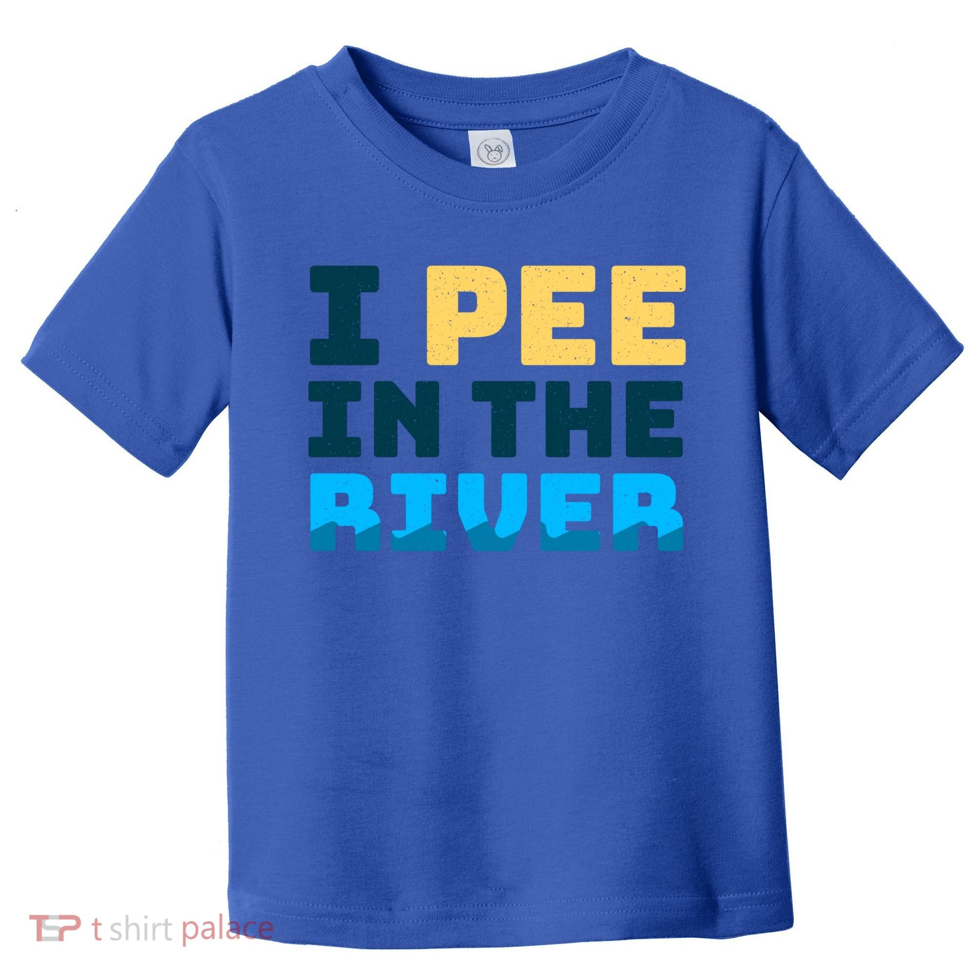 Funny I Pee In The River Summer Tubing Family Float Trip Gift Toddler T-Shirt