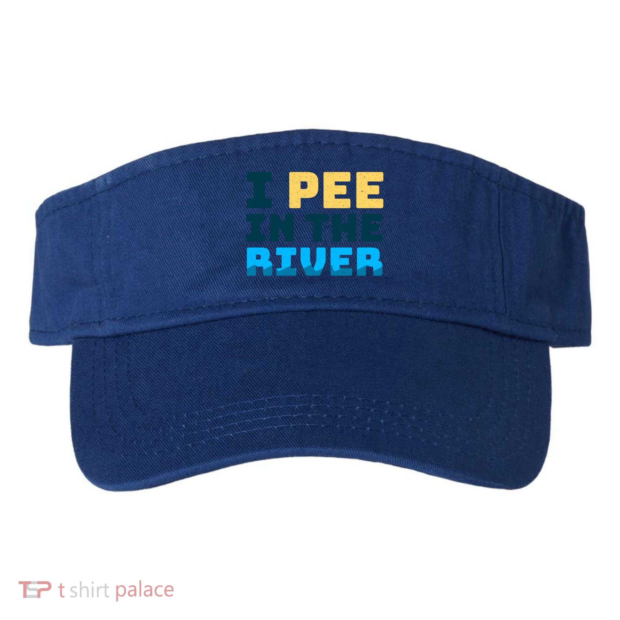 Funny I Pee In The River Summer Tubing Family Float Trip Gift Visor