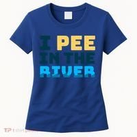 Funny I Pee In The River Summer Tubing Family Float Trip Gift Women's T-Shirt thumb 0