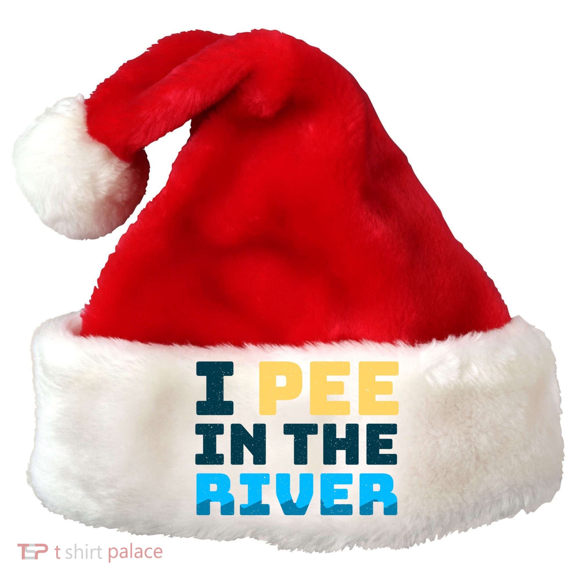 Funny I Pee In The River Summer Tubing Family Float Trip Gift Santa Hat