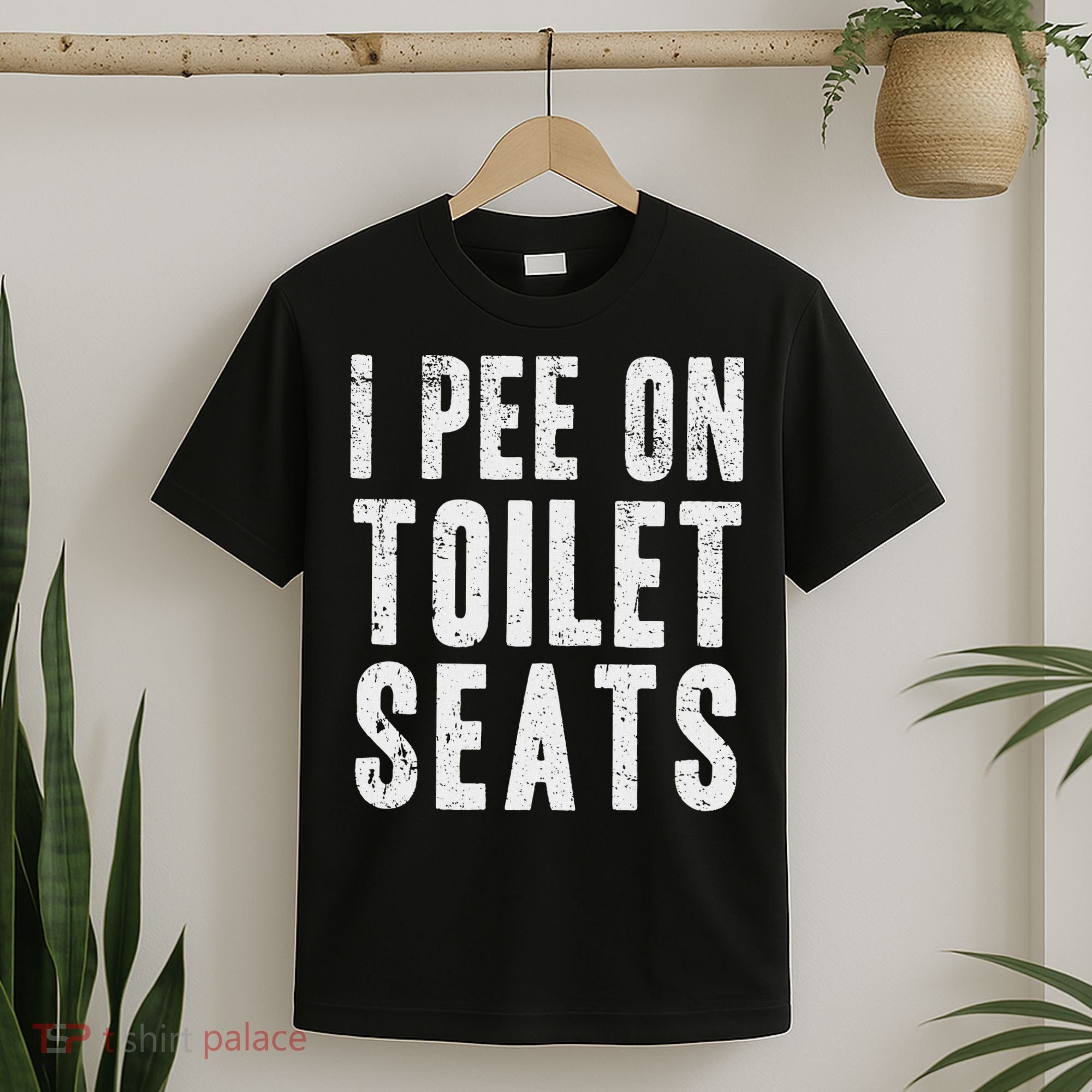 Funny I Pee On Toilet Seats Offensive Adult Humor T-Shirt