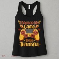 Funny I Paused My Game To Be Thankful Women's Tank Top thumb 3