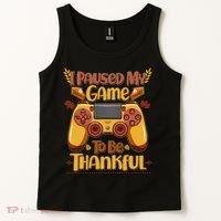 Funny I Paused My Game To Be Thankful Tank Top thumb 2