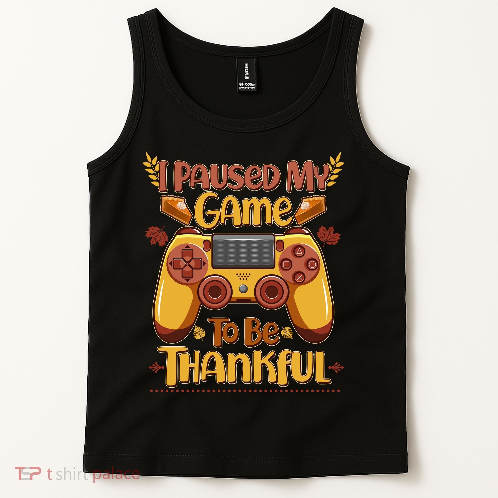 Funny I Paused My Game To Be Thankful Tank Top