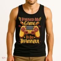 Funny I Paused My Game To Be Thankful Tank Top thumb 3