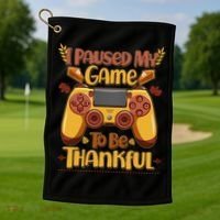 Funny I Paused My Game To Be Thankful Golf Towel thumb 1
