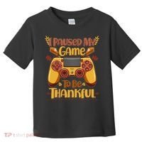 Funny I Paused My Game To Be Thankful Toddler T-Shirt thumb 0