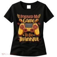 Funny I Paused My Game To Be Thankful Women's T-Shirt thumb 0