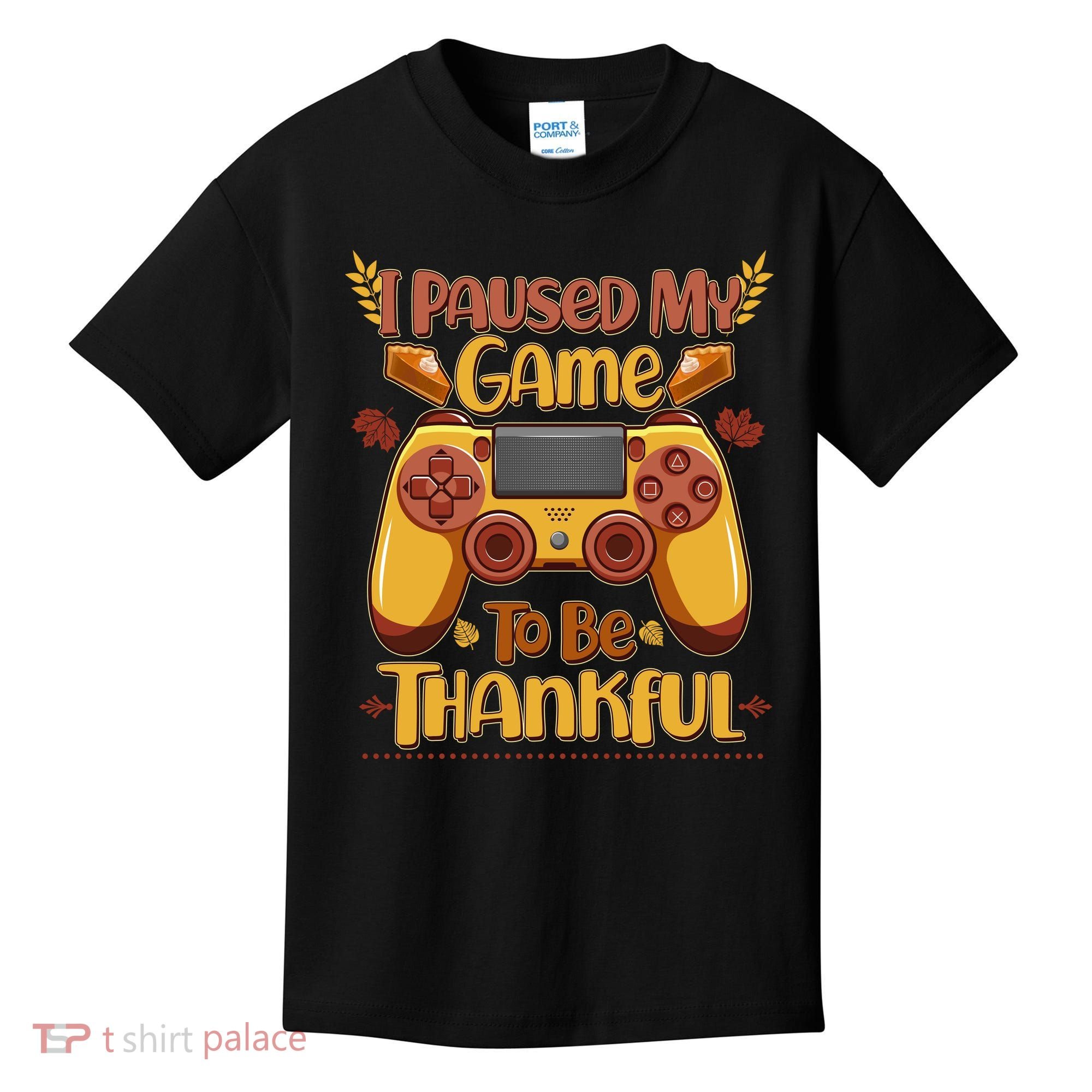 Funny I Paused My Game To Be Thankful Kids T-Shirt