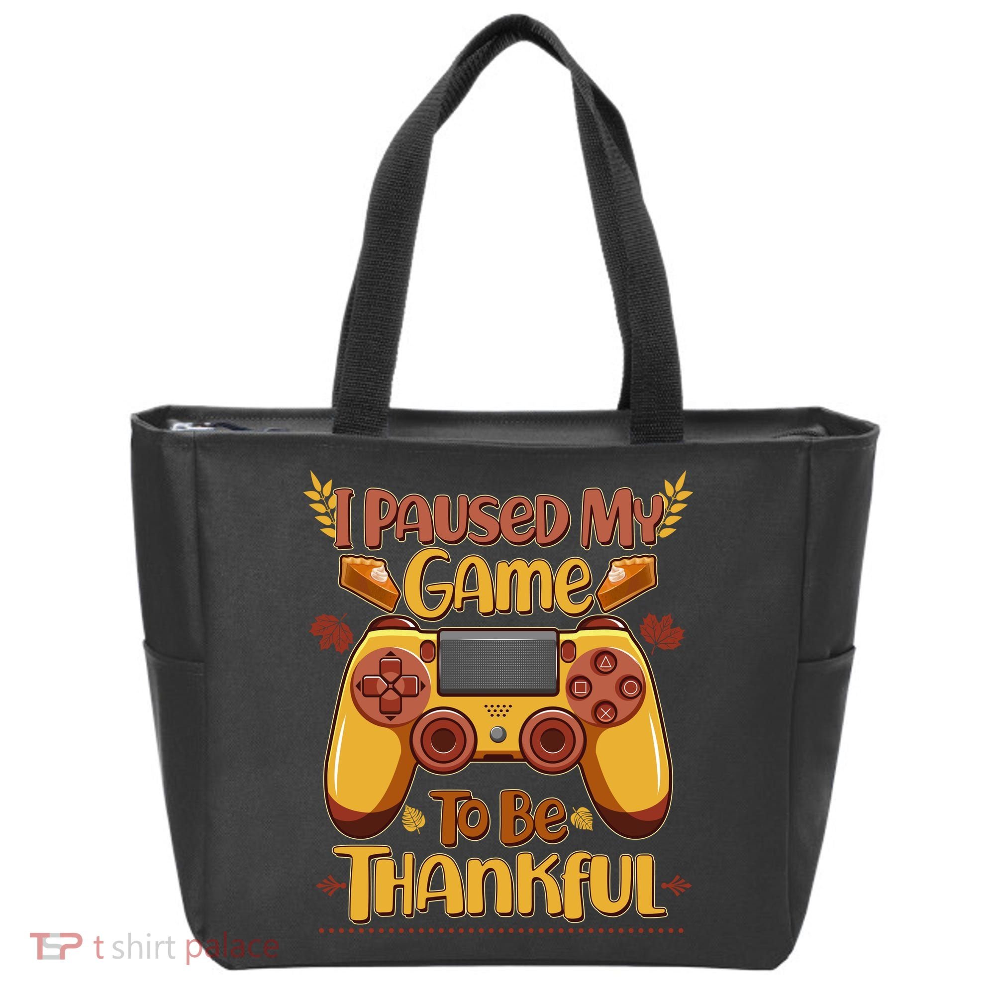 Funny I Paused My Game To Be Thankful Tote Bag