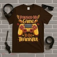 Funny I Paused My Game To Be Thankful T-Shirt thumb 5