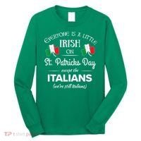 Funny Italian Pride Irish St. Patricks Day Italians Long Sleeve Shirt thumb 0