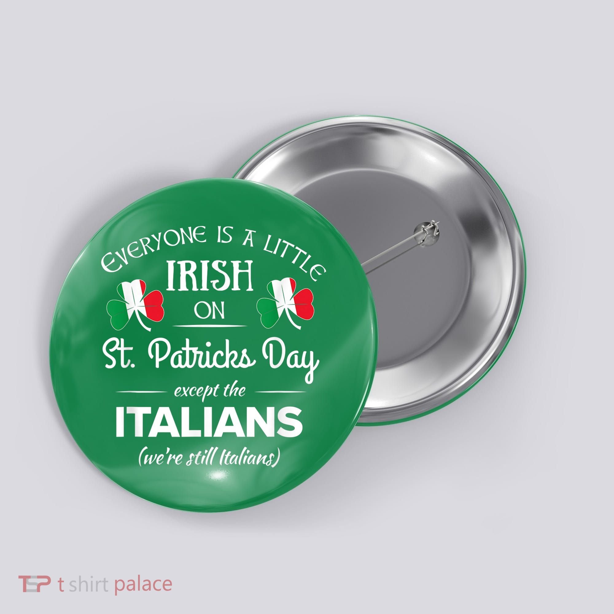 Funny Italian Pride Irish St. Patricks Day Italians Button