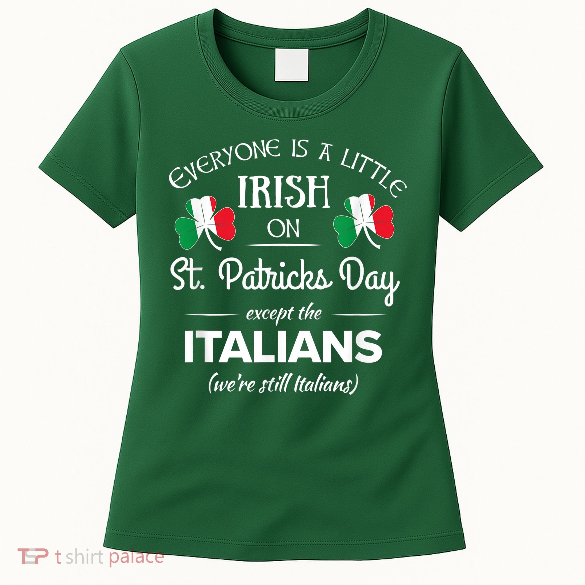 Funny Italian Pride Irish St. Patricks Day Italians Women's T-Shirt