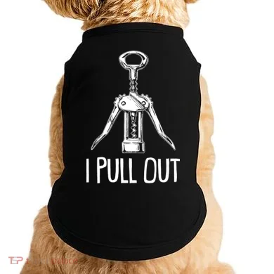 Funny I Pull Out Wine Corkscrew Doggie Tank
