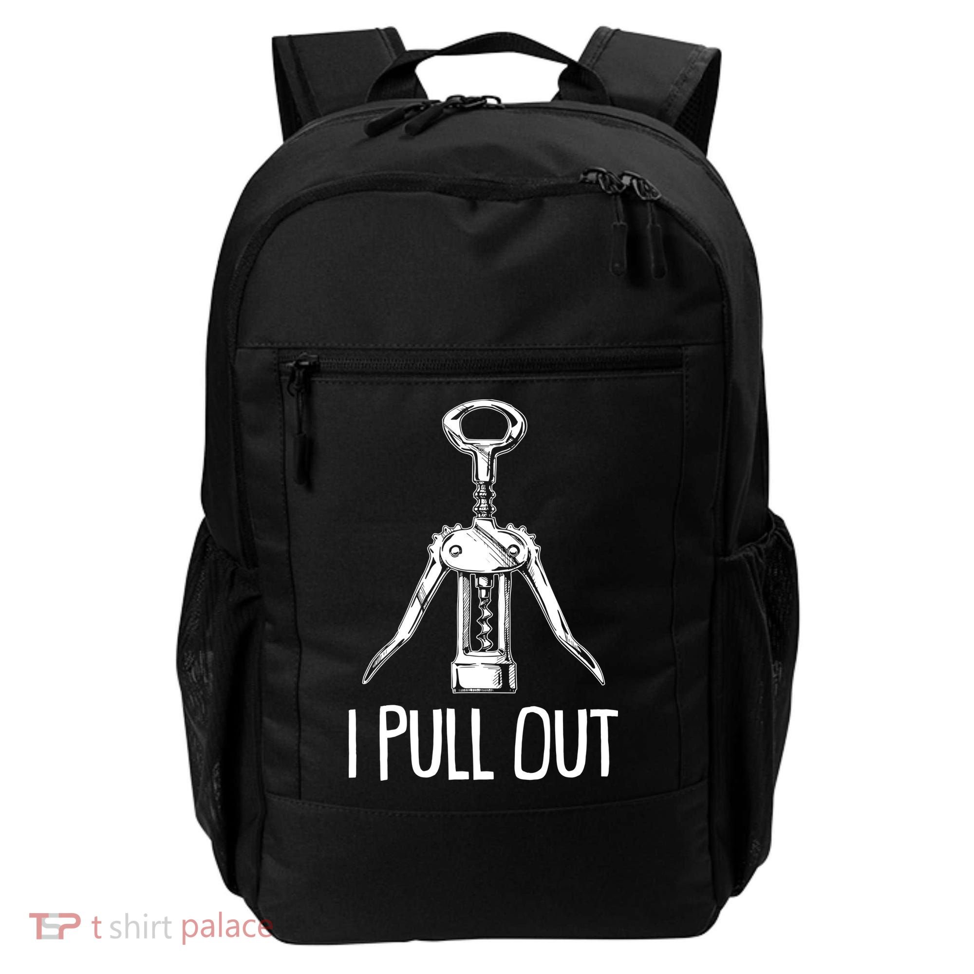 Funny I Pull Out Wine Corkscrew Backpack