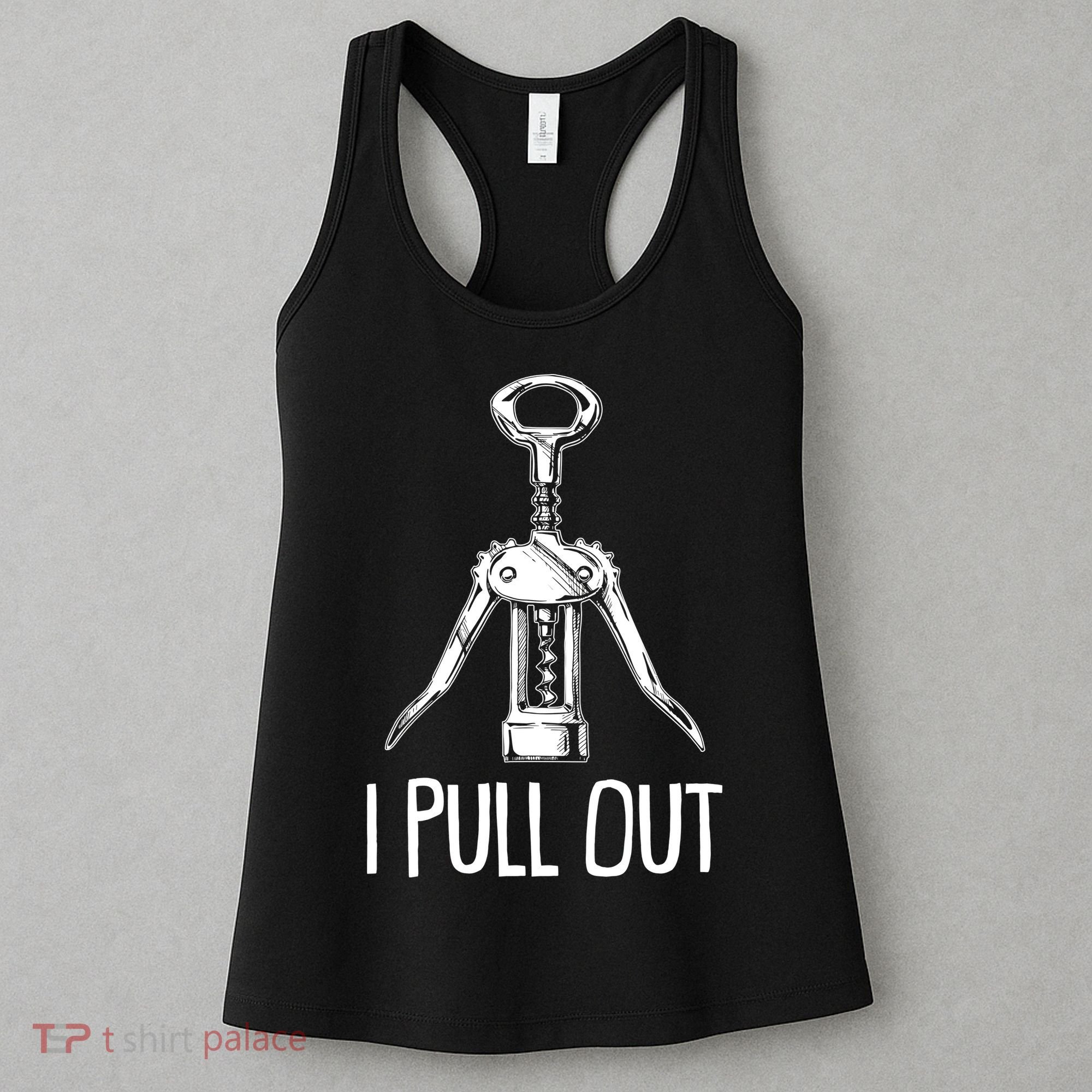 Funny I Pull Out Wine Corkscrew Women's Tank Top