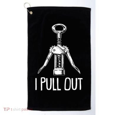 Funny I Pull Out Wine Corkscrew Golf Towel