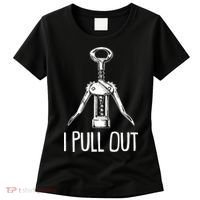 Funny I Pull Out Wine Corkscrew Women's T-Shirt thumb 0