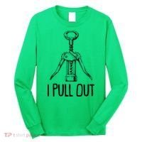 Funny I Pull Out Wine Corkscrew Long Sleeve Shirt thumb 0