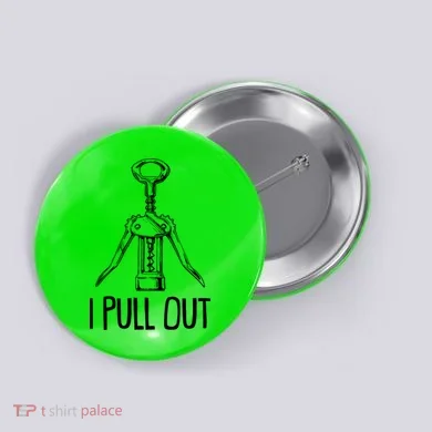 Funny I Pull Out Wine Corkscrew Button