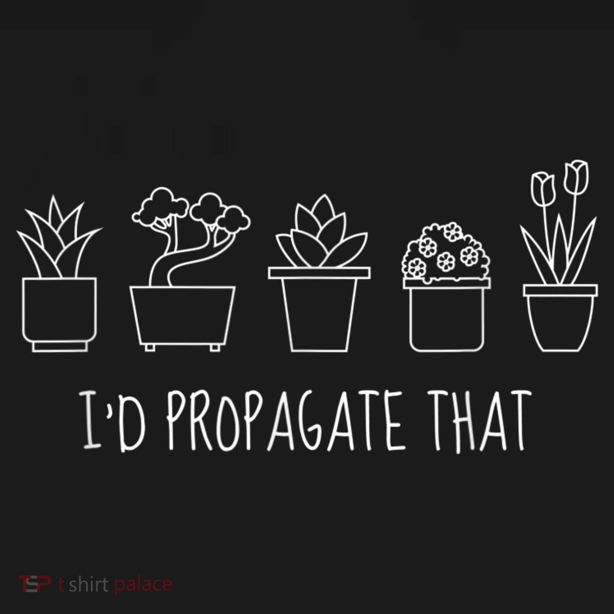 Funny I'd Propagate That Garden Plant Lover Backpack