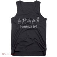 Funny I'd Propagate That Garden Plant Lover Tank Top thumb 0