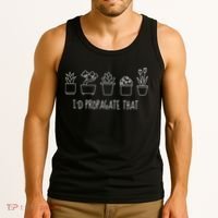 Funny I'd Propagate That Garden Plant Lover Tank Top thumb 3