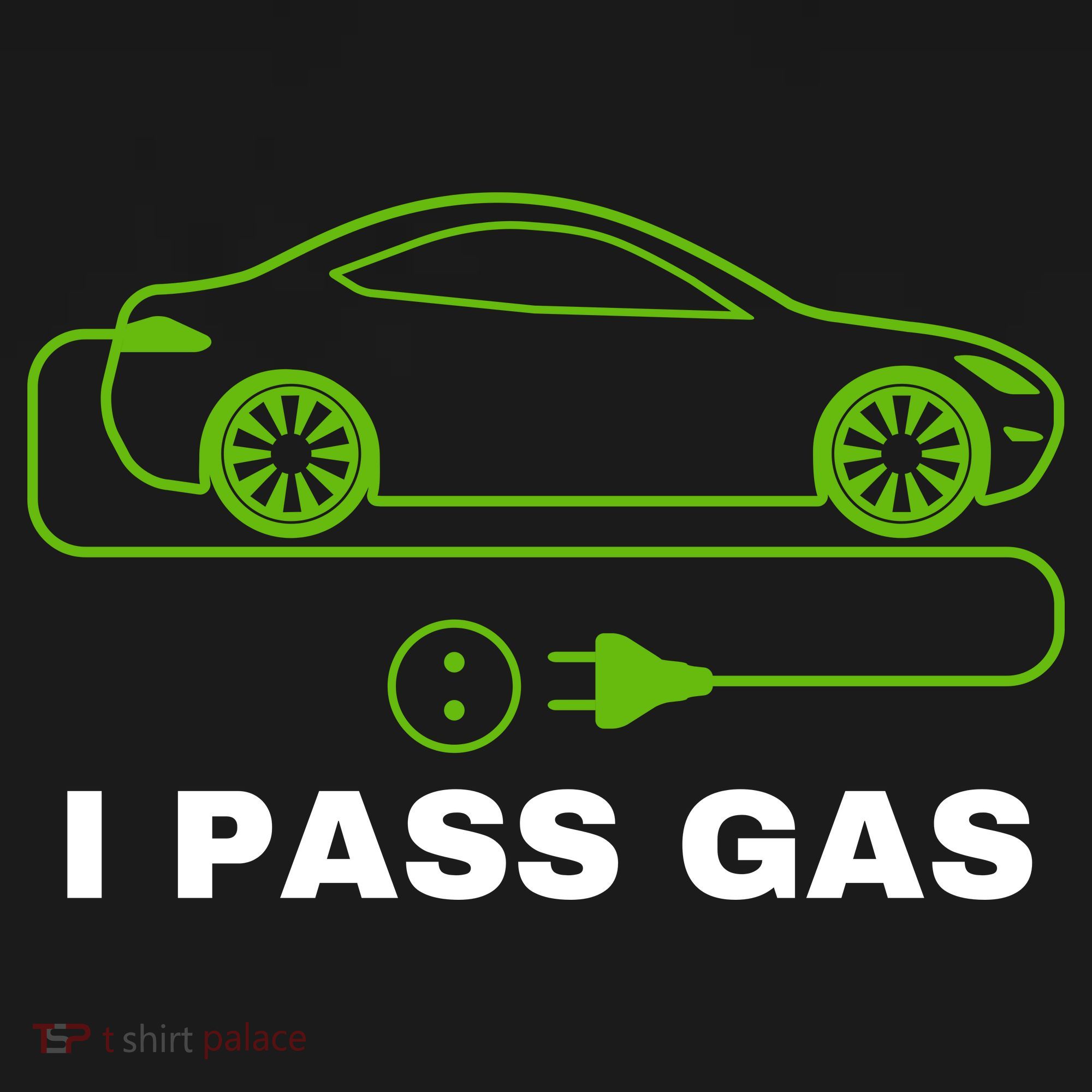 Funny I Pass Gas Electric Cars I Love EVs Funny Electric Vehicle Funny EV Driver T-Shirt