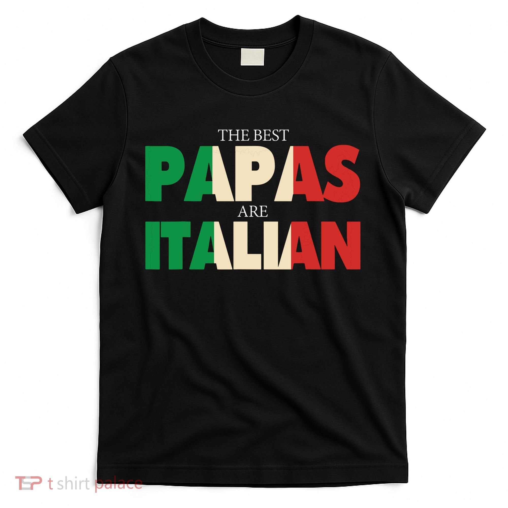 Funny Italian Papa Gift Best Papas Are Italian Flag T-Shirt
