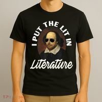 Funny I Put The Lit In Literature Gift Retro Funny Shakespeare Gift T-Shirt thumb 3